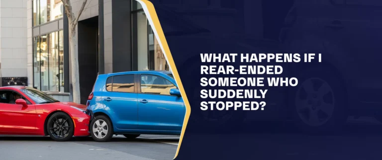 What Happens If I Rear-Ended Someone Who Suddenly Stopped