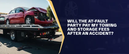 Will The At-Fault Party Pay My Towing And Storage Fees After An Accident