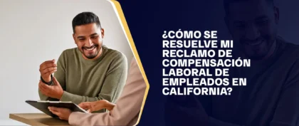 Cómo se Resuelve mi Reclamo de Compensación Laboral de Empleados en California