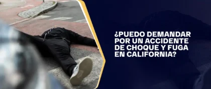 Puedo Demandar por un Accidente de Choque y Fuga en California