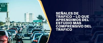 Señales De Trafico – Lo Que Aprendimos Del Estudio Mas Comprensivo Del Trafico