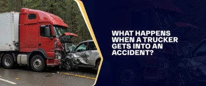 What Happens When A Trucker Gets Into An Accident
