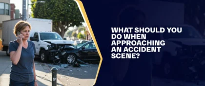 What Should You Do When Approaching An Accident Scene?
