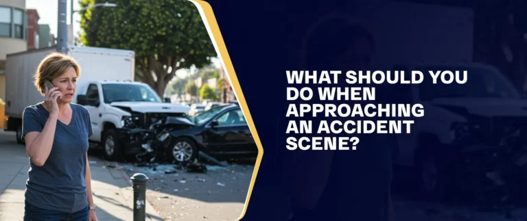 What Should You Do When Approaching An Accident Scene?