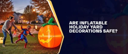 Are Inflatable Holiday Yard Decorations Safe?
