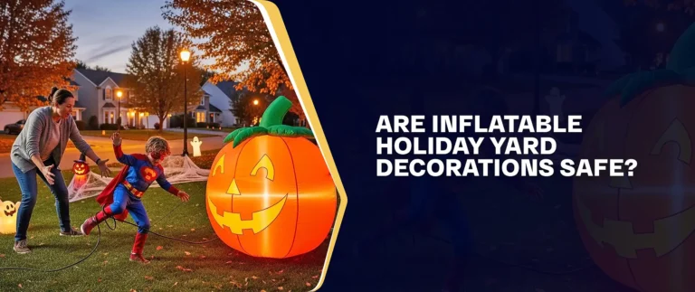 Are Inflatable Holiday Yard Decorations Safe?