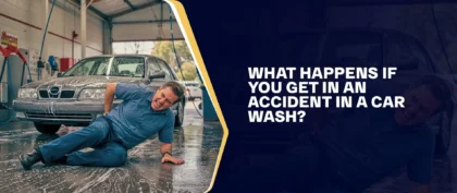 What Happens If You Get In An Accident In A Car Wash