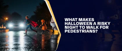 What Makes Halloween A Risky Night To Walk For Pedestrians?