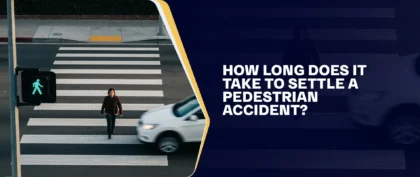 How Long Does It Take To Settle A Pedestrian Accident?