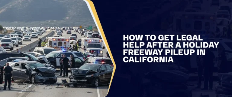 How To Get Legal Help After A Holiday Freeway Pileup In California