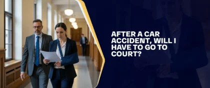 After A Car Accident, Will I Have To Go To Court