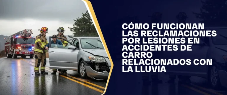 Cómo Funcionan Las Reclamaciones Por Lesiones En Accidentes De Carro Relacionados Con La Lluvia