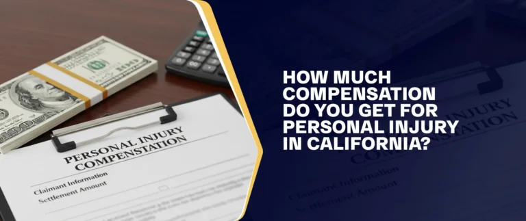 How Much Compensation Do You Get For Personal Injury In California?