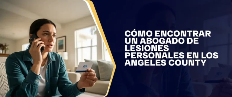 Cómo Encontrar Un Abogado De Lesiones Personales En Los Angeles County