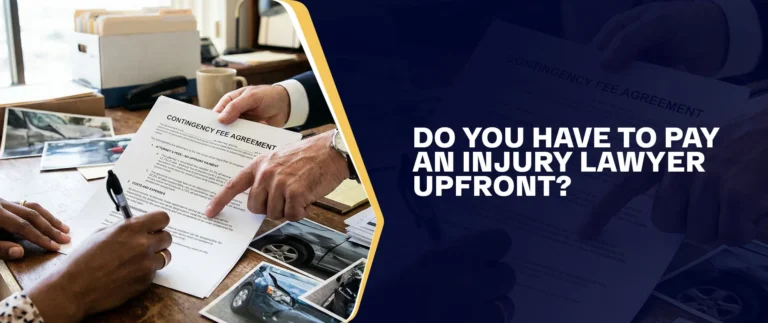 Do You Have To Pay An Injury Lawyer Upfront?