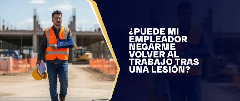 Puede Mi Empleador Negarme Volver Al Trabajo Tras Una Lesión