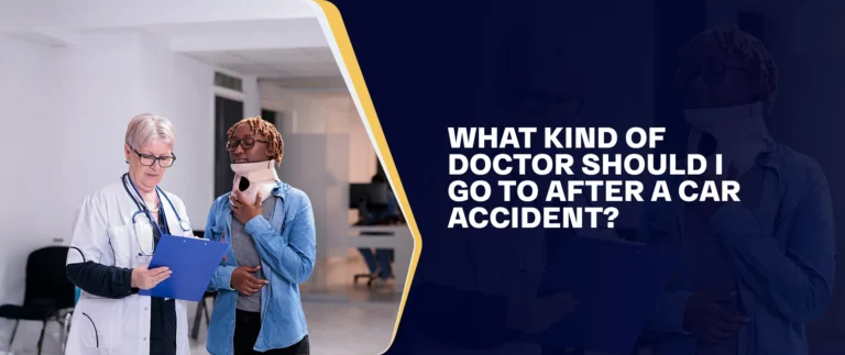 What Kind Of Doctor Should I Go To After A Car Accident