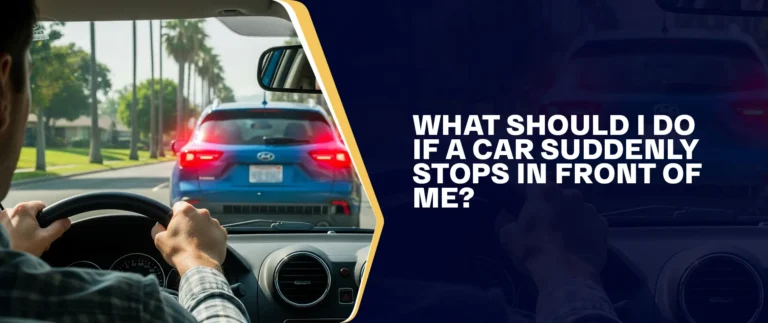What Should I Do If A Car Suddenly Stops In Front Of Me?