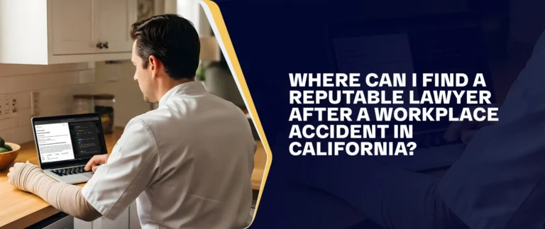 Where Can I Find A Reputable Lawyer After A Workplace Accident In California