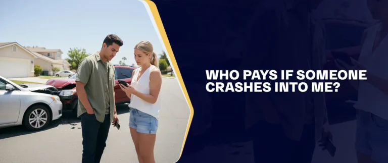 Who Pays If Someone Crashes Into Me