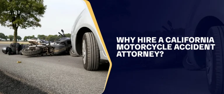 Why Hire A California Motorcycle Accident Attorney