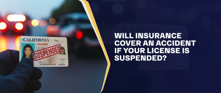 Will Insurance Cover An Accident If Your License Is Suspended