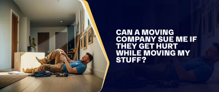 Can A Moving Company Sue Me If They Get Hurt While Moving My Stuff