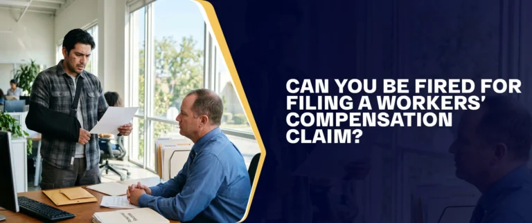 Can You Be Fired For Filing A Workers’ Compensation Claim