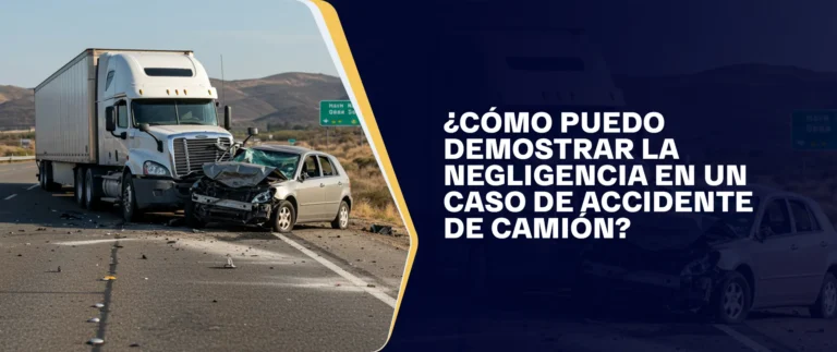 Cómo Puedo Demostrar La Negligencia En Un Caso De Accidente De Camión