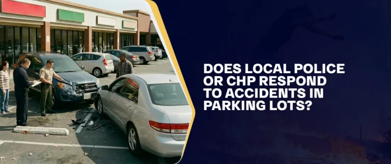 Does Local Police Or CHP Respond To Accidents In Parking Lots