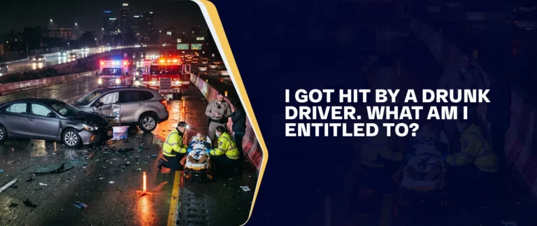 I Got Hit By A Drunk Driver. What Am I Entitled To