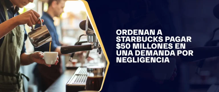 Ordenan A Starbucks Pagar $50 Millones En Una Demanda Por Negligencia