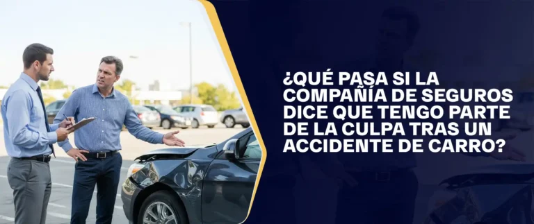 Qué Pasa Si La Compañía De Seguros Dice Que Tengo Parte De La Culpa Tras Un Accidente De Carro