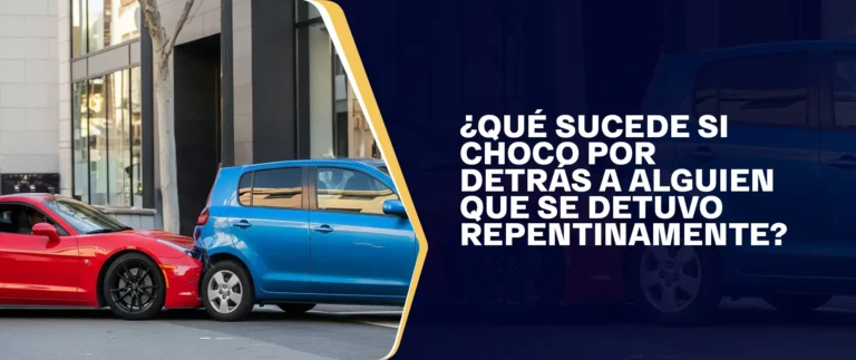 Qué Sucede Si Choco Por Detrás A Alguien Que Se Detuvo Repentinamente