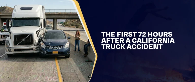 The First 72 Hours After A California Truck Accident