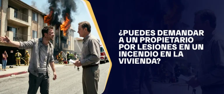 ¿Puedes Demandar A Un Propietario Por Lesiones En Un Incendio En La Vivienda?