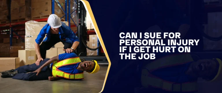 Can I Sue For Personal Injury If I Get Hurt On The Job