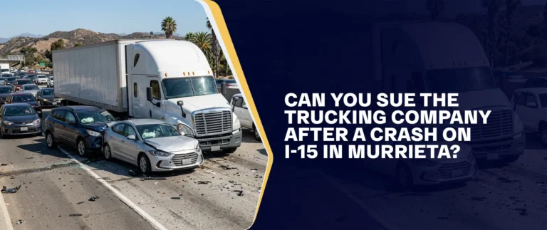 Can You Sue The Trucking Company After A Crash On I-15 In Murrieta