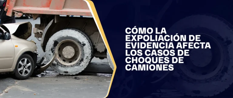 Cómo La Expoliación De Evidencia Afecta Los Casos De Choques De Camiones
