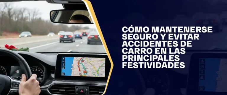 Cómo Mantenerse Seguro Y Evitar Accidentes De Carro En Las Principales Festividades