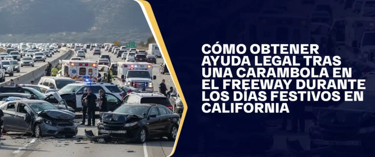 Cómo Obtener Ayuda Legal Tras Una Carambola En La Carretera Durante Los Días Festivos En California