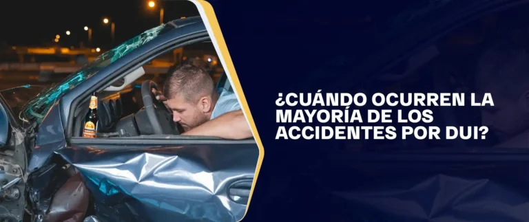 Cuándo Ocurren La Mayoría De Los Accidentes Por DUI