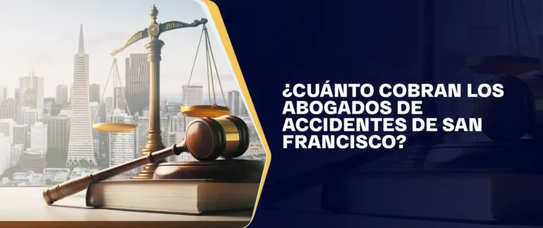 ¿Cuánto Cobran Los Abogados De Accidentes De San Francisco?