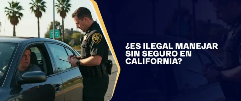 ¿Es Ilegal Manejar Sin Seguro En California?