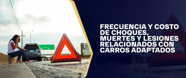 Frecuencia Y Costo De Choques, Muertes Y Lesiones Relacionados Con Carros Adaptados