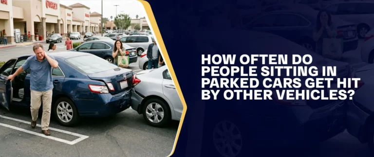 How Often Do People Sitting In Parked Cars Get Hit By Other Vehicles