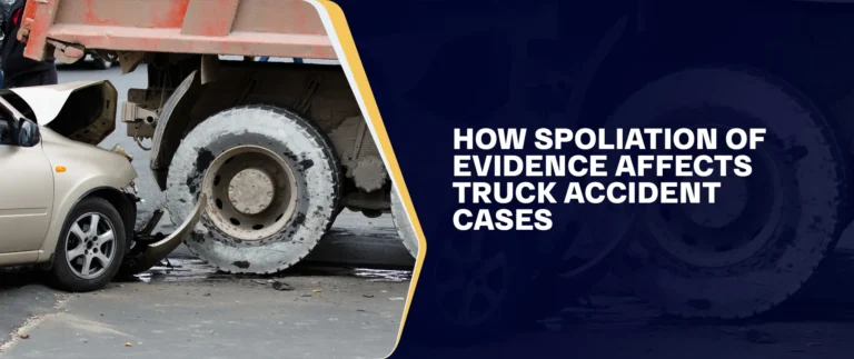 How Spoliation Of Evidence Affects Truck Accident Cases