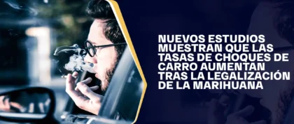 Nuevos Estudios Muestran Que Las Tasas De Choques De Carro Aumentan Tras La Legalización De La Marihuana