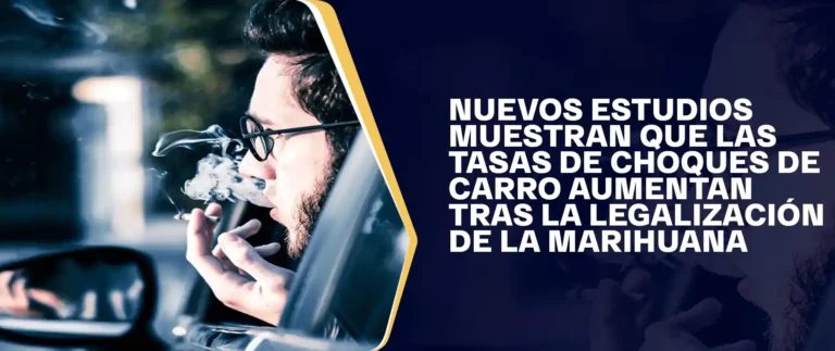Nuevos Estudios Muestran Que Las Tasas De Choques De Carro Aumentan Tras La Legalización De La Marihuana