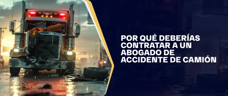 Por qué deberías contratar a un abogado de accidente de camión